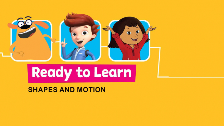 Ready to Learn: Shapes and Motion