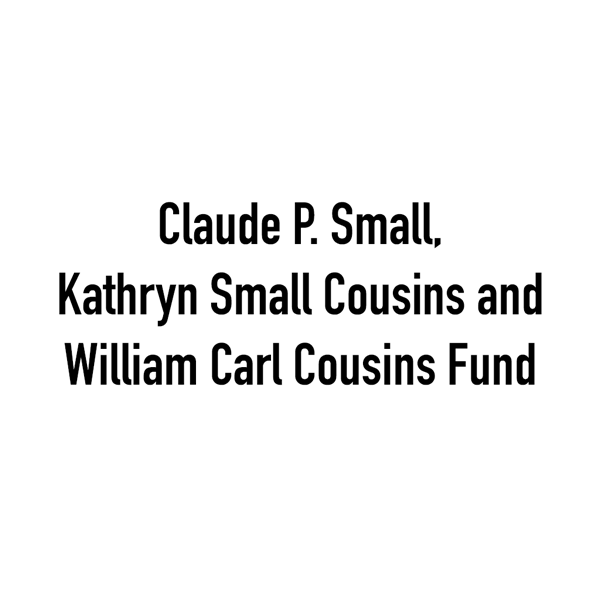 Charles P. Small, Kathryn Small Cousins and William Carl Cousins Fund
