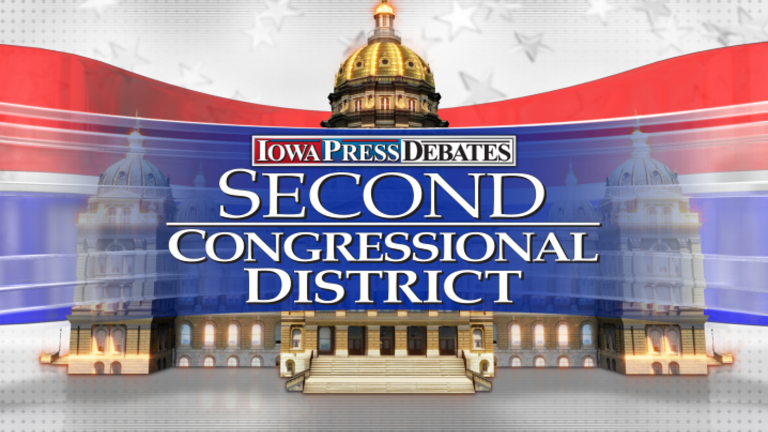 An illustration of the Iowa Capitol with a background of red, white and blue. In front of the Capitol is the logo for Iowa Press Debates: Second Congressional District.