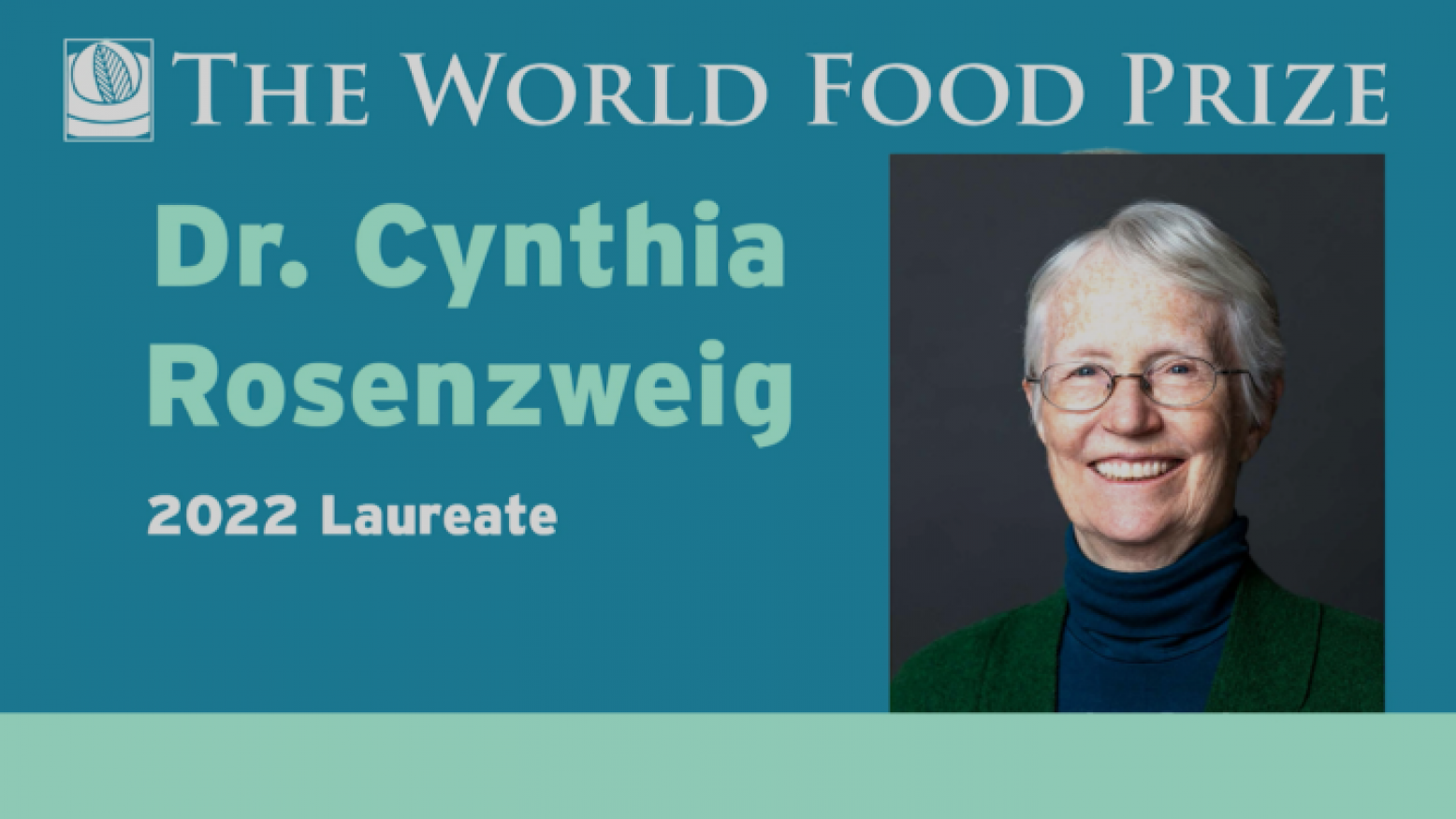 A graphic with text reading: The World Food Prize, Dr. Cynthia Rosenzweig, 2022 Laureate. To the right of the text is a photo of Rosenzweig, a white woman with short gray hair wearing glasses. 