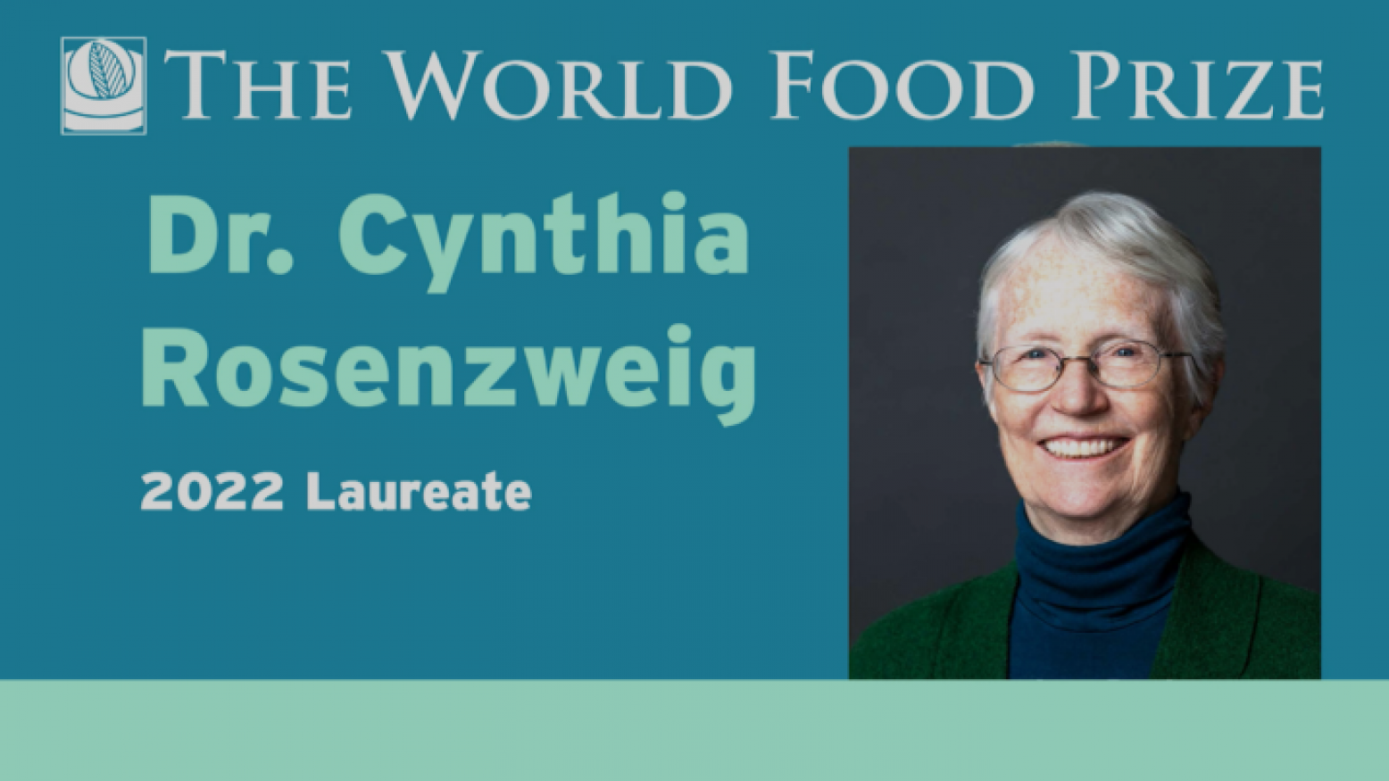 A graphic with text reading: The World Food Prize, Dr. Cynthia Rosenzweig, 2022 Laureate. To the right of the text is a photo of Rosenzweig, a white woman with short gray hair wearing glasses.