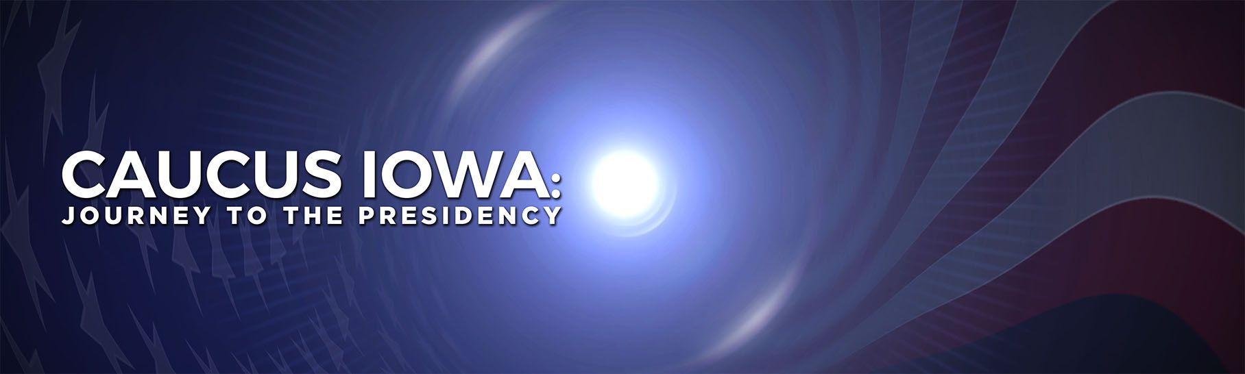 Caucus Iowa: Journey to the Presidency