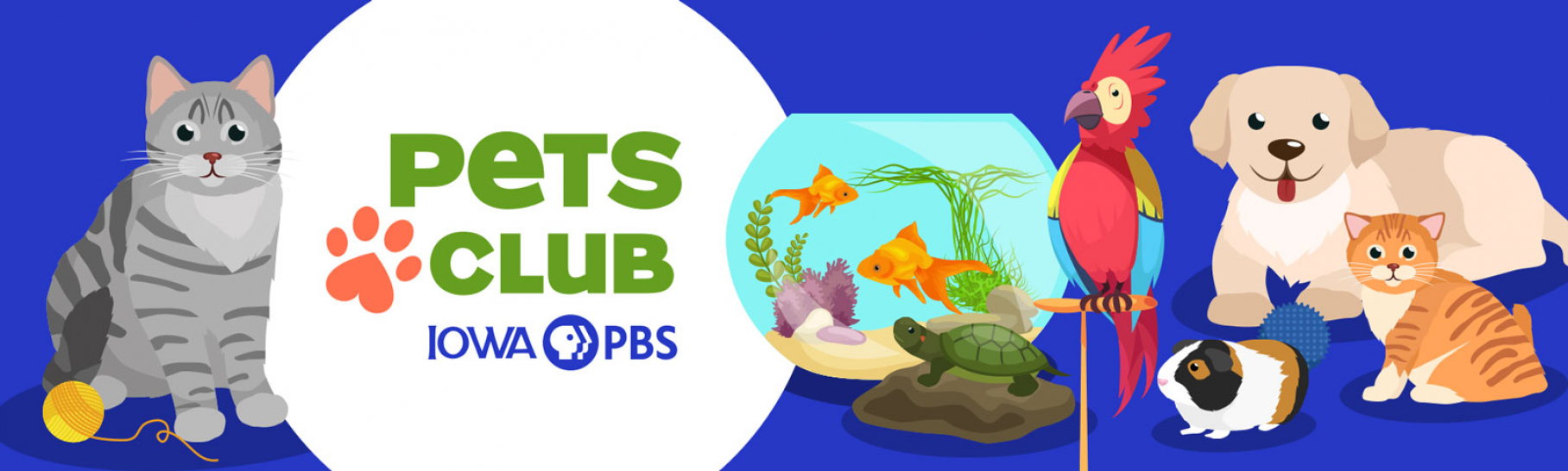 Iowa PBS Pets Club featuring illustrations of a cat, fish bowl, turtle, parrot dog and guinea pig.