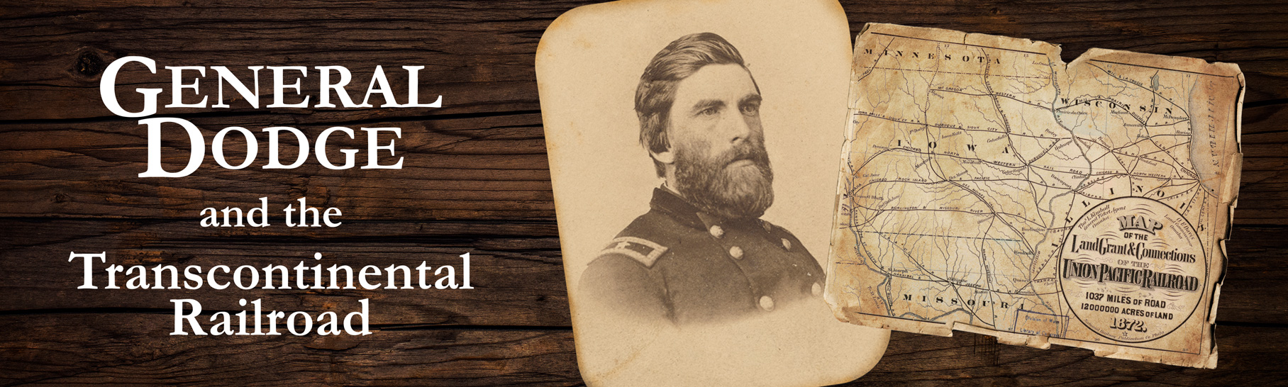 A sepia-toned photograph of a man in military uniform and a map of the Land Grant and Commissions of the Union Pacific Railroad 1872.