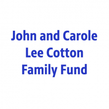 John and Carole Lee Cotton Family Fund