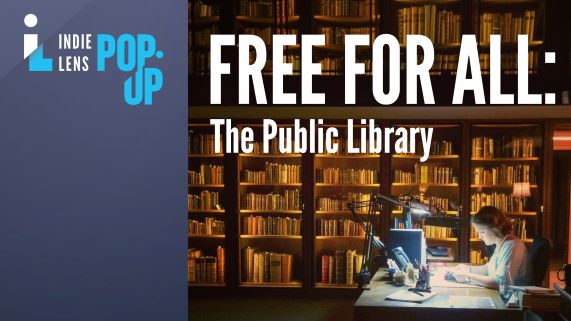 A woman writes at a desk in a library; text: "FREE FOR ALL: The Public Library" and "Indie Lens Pop-Up."