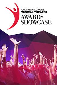 Iowa High School Musical Theater Awards Showcase