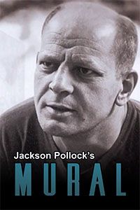Jackson Pollock's Mural: The Story Of A Modern Masterpiece