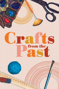 Crafts From the Past