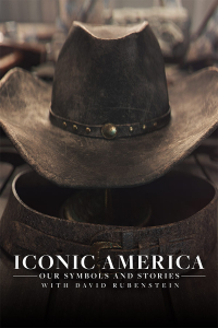 Iconic America: Our Symbols and Stories with David Rubenstein