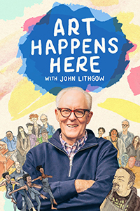 Art Happens Here With John Lithgow - Actor/Host, John Lithgow stands smiling with arms crossed while being surrounded by hand drawn people of the arts.