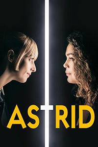 Two actresses from the tv show face each other with a vertical bar of light illuminating their faces in an otherwise dark space. Bar of light strikes through the T in the ASTRID logo.