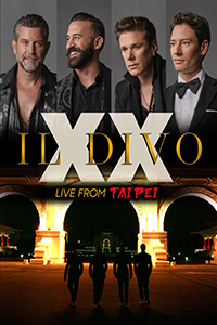IL Divo XX: Live From Taipei logo in the middle with the faces of four members of the singing group on top. Below, a silhouetted view of the group walking towards the camera near curved, arched architecture outside.