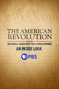 The American Revolution: An Inside Look, A Film By Ken Burns, Sarah Botstein & David Schmidt and a PBS logo over the "We the People" Constitution parchment paper.