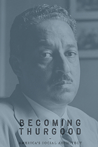 Becoming Thurgood: America's Social Architect title, plus a photo of Thurgood Marshall with a bluish-green hue.