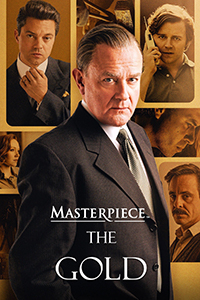 The Gold on Masterpiece title, plus actor Hugh Bonneville in a suit stands in front of a golden-toned collage of actors from the TV show, The Gold.