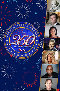 America Made in Virginia: 250 Years Together logo, surrounded by graphical representations of fireworks exploding. A diagonal photo strip of celebrities stacked on the right, including Judy Collins, Ken Burns and more!