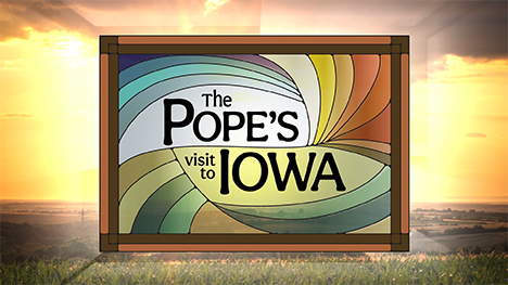 The Pope's Visit to Iowa logo over a colorful, framed background - floating in a remote cornfield - during a sunrise/sunset.