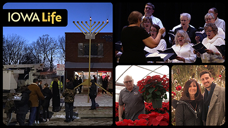 Iowa Life logo, members of the El Khatib family, singers at the Corning Opera House, a giant menorah, and Steve Ritter holds a poinsettia plant in his greenhouse.